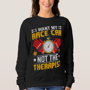 Sweatshirt Je Veux Ma Course Voiture De Course Voiture Pilote