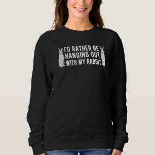 Sweatshirt Je Veux Plutôt M'Accrocher Avec Mon Animal Kee De