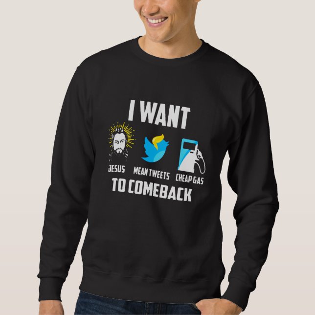 Sweatshirt Je Veux Que Jésus Veut Dire Des Tweets Gaz Bon Mar (Devant)