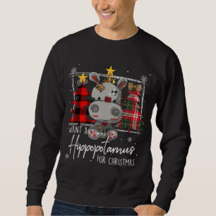 Sweatshirt Je Veux Un Hippopotame Pour Un Hippopotame De Noël