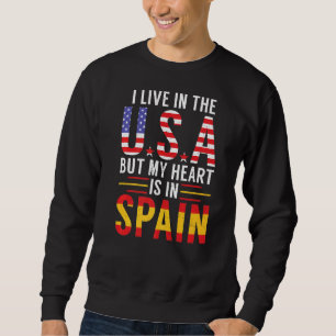Sweatshirt Je Vis Aux Etats-Unis Mais Mon Coeur Est En Espagn