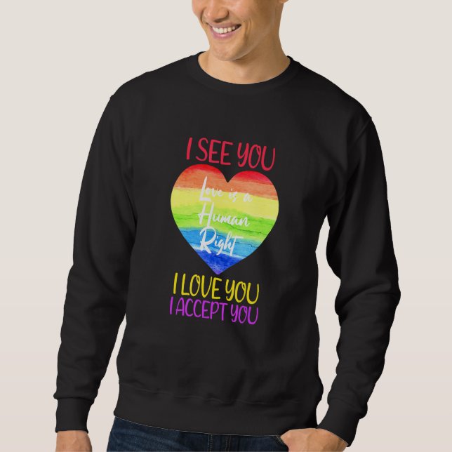 Sweatshirt Je Vois Je Vous Aime Je Vous Accepte Lgtbq Stuff P (Devant)