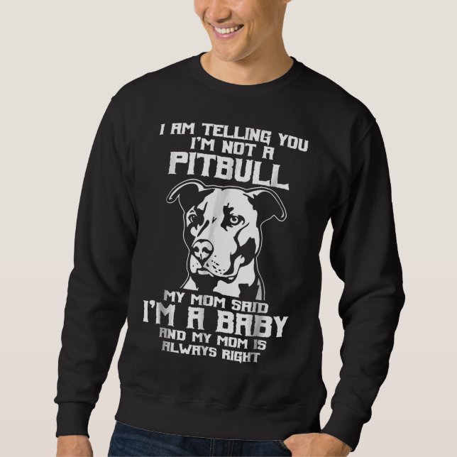 Sweatshirt Je Vous Dis Que Je Ne Suis Pas Un Pitbul Magnifiqu (Devant)