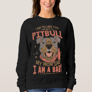 Sweatshirt Je Vous Dis Que Je Ne Suis Pas Un Pitbull