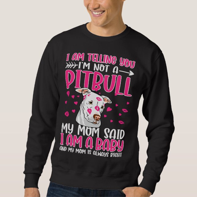 Sweatshirt Je Vous Dis Que Je Ne Suis Pas Un Pitbull. (Devant)