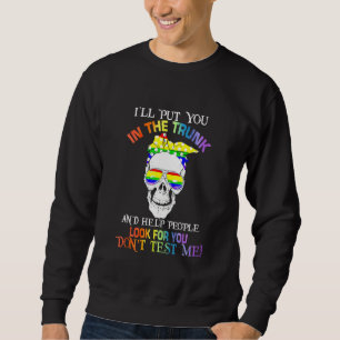 Sweatshirt Je Vous Mettrai Dans Le Tronc Et Aiderai Les Gens