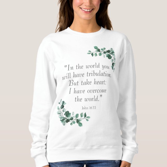 Sweatshirt Jean 16:33 Versets de la Bible pour vous encourage (Devant)