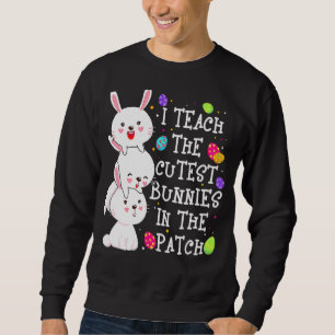 Sweatshirt J'Enseigne Des Lapins Cutest Dans Les Oeufs De Pat