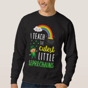 Sweatshirt J'Enseigne Le Petit Leprechauns Le Plus Croustilla