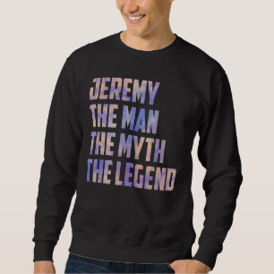 Sweatshirt Jeremy The Man The Myth The Legend Fête des pères