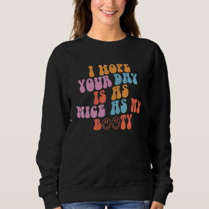Sweatshirt J'espère que votre journée est aussi agréable que