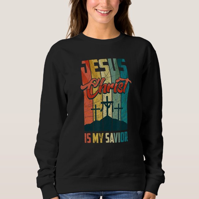 Sweatshirt Jésus Christ Est Mon Sauveur Pour Les Femmes Chrét (Devant)
