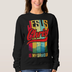 Sweatshirt Jésus Christ Est Mon Sauveur Pour Les Femmes Chrét