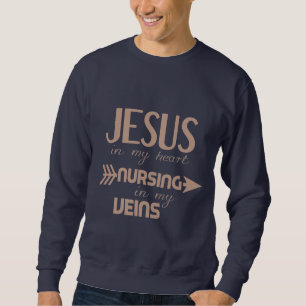 Sweatshirt Jésus Dans Mon Coeur Infirmier Dans Mes Veines 