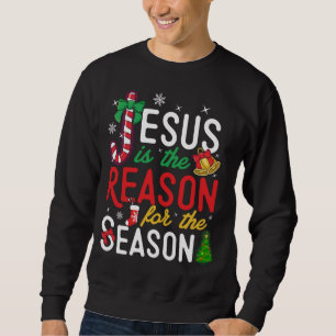 Sweatshirt Jésus Est La Raison Pour Noël Noël Noël Noël Noël 