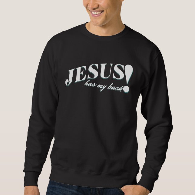 Sweatshirt Jesus Has My Back  Back Of  Christian Motivation (Devant)