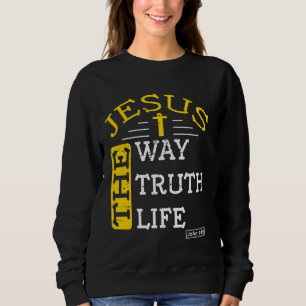 Sweatshirt Jésus La Voie La Vérité La Vie Jean 146 Bible Ve