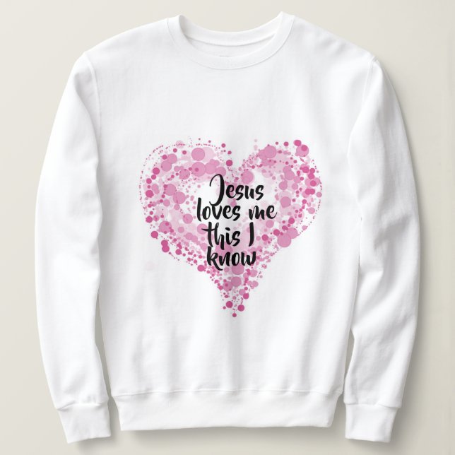 Sweatshirt "Jesus loves me". (Design vorne)