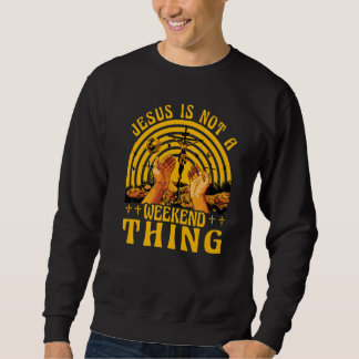 Sweatshirt Jésus n'est pas un week-end