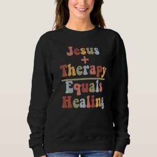 Sweatshirt Jésus Plus Thérapie Égale Guérison Neurod Chrétien