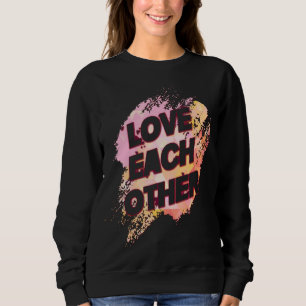 Sweatshirt Jésus S'Aime L'Un L'Autre Mignonne Plaisanterie