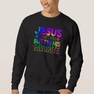 Sweatshirt Jésus t'aime mais je suis son chrétien favori