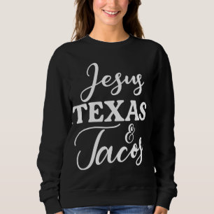 Sweatshirt Jesus Texas Et Tacos Drôle Nourriture Cinco Mayo C