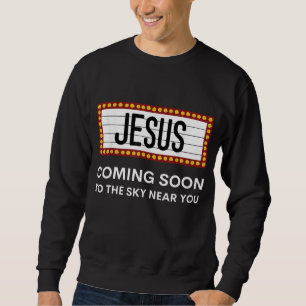 Sweatshirt Jésus Vient Bientôt Drôle Christian Rapture Messa