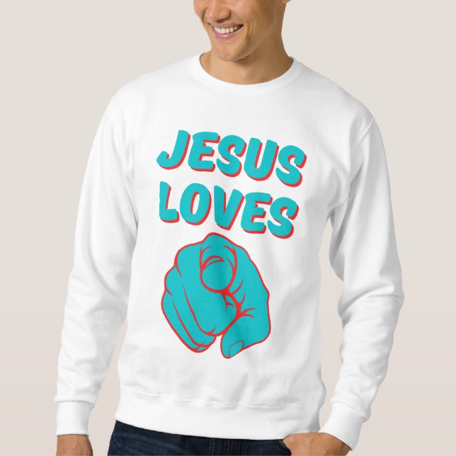 Sweatshirt Jésus vous aime Citation basée sur la foi Hommes (Devant)