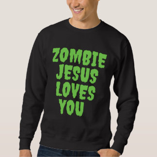 Sweatshirt Jésus zombie t'aime