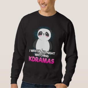 Sweatshirt J'Étais Debout Toute La Nuit En Regardant K-Dramas