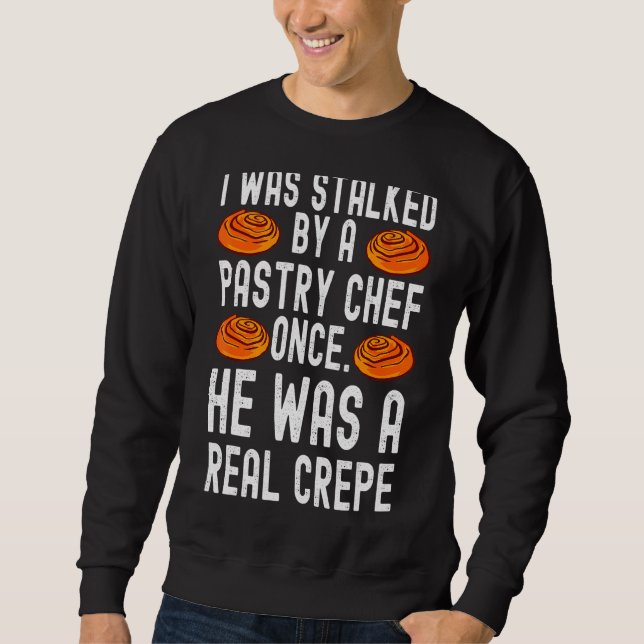 Sweatshirt J'Étais Étonné Par Un Chef De Pâtisserie, C'Était  (Devant)