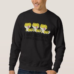 Sweatshirt J'Étais Normal 3 Geckos Léopard Il Y A Un Geck Léo