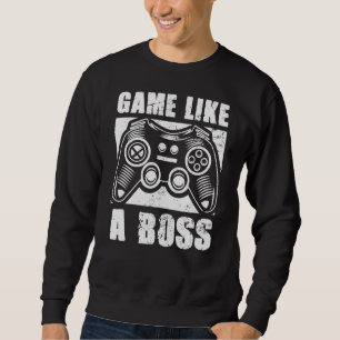 Sweatshirt Jeu comme un joueur Boss Citation de plaisanterie