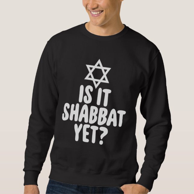 Sweatshirt Jew  Is It Shabbat Yet Hanukkah (Devant)