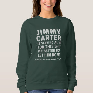 Sweatshirt Jimmy Carter est toujours vivant pour ce Sweatshir