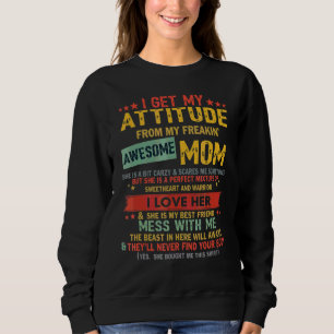 Sweatshirt J'Obtiens Mon Attitude De Ma Mère Fantastique De F