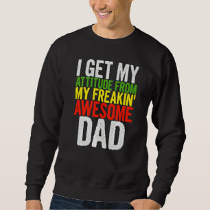 Sweatshirt J'Obtiens Mon Attitude De Mon Freakin' Awesome Dea