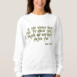 Sweatshirt John 15:18 KJV Bible Scripture Verse Femmes
