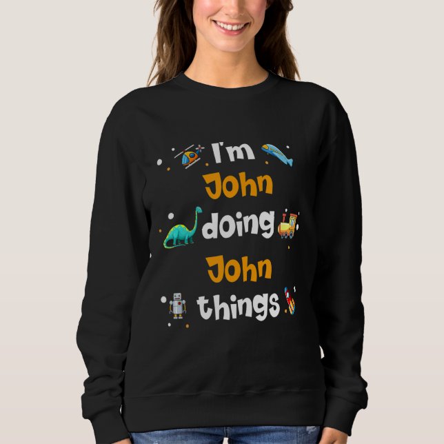 Sweatshirt John Doing John Things (Devant)