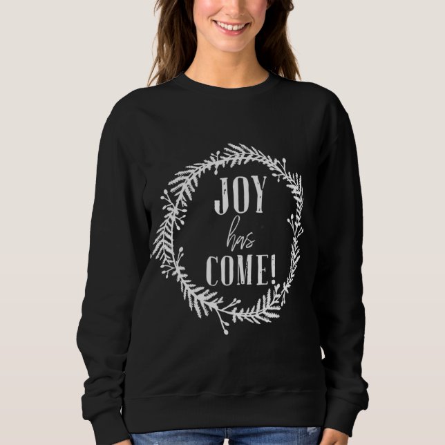 Sweatshirt Joie Au Monde Jésus Est Venu Noël Mignonne (Devant)