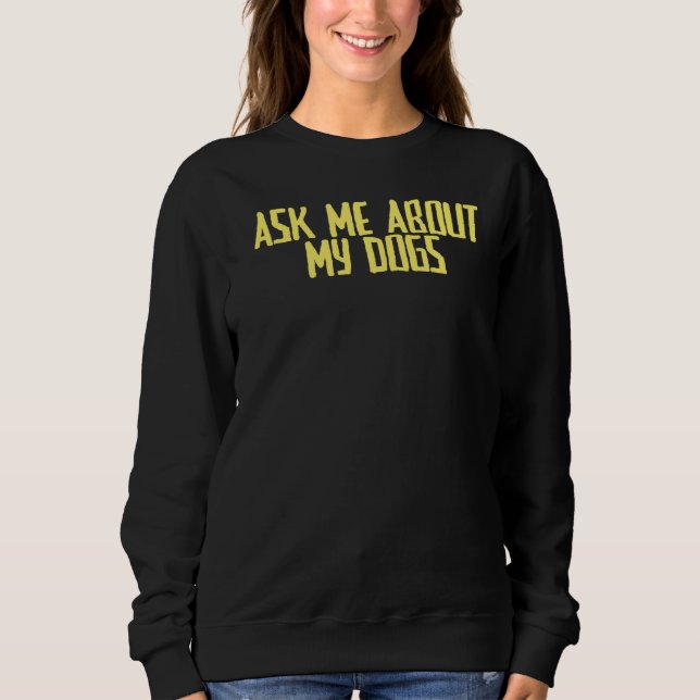 Sweatshirt Joke Sarcastic Posez-Moi Des Questions Sur Mes Chi (Devant)