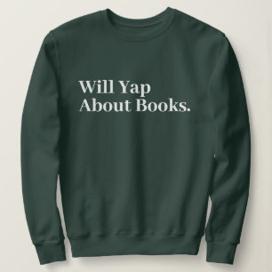 Sweatshirt Joli Design Moderne Funny Will Yap À propos des li