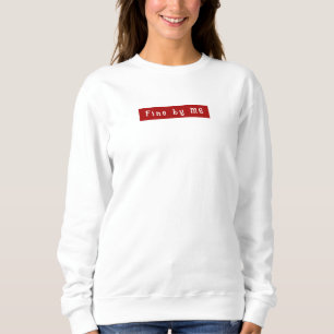 Sweatshirt Joli Script Fine par moi Nouveau cadeau pour sa Wi