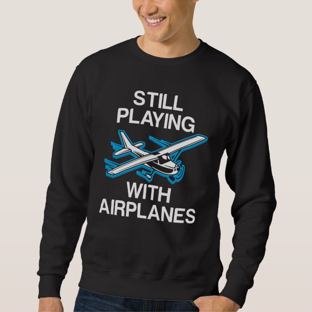 Sweatshirt Jouant toujours avec l'aviateur pilote de cadeau (Devant)