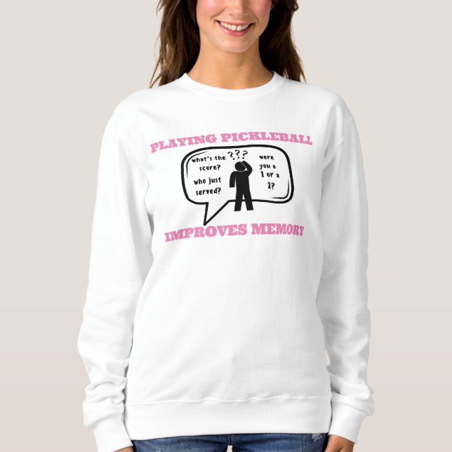 Sweatshirt Jouer au Pickleball améliore la mémoire drôle (Devant)