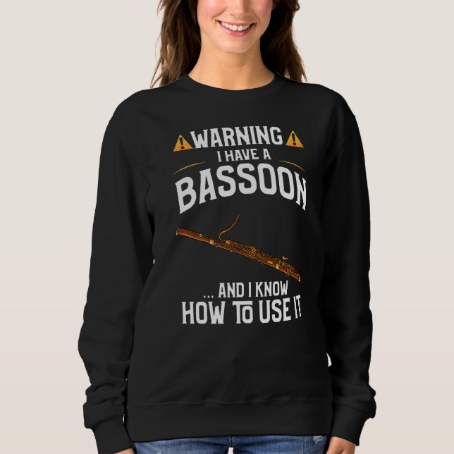 Sweatshirt Joueur Baston Avertissement J'Ai Bassoon (Devant)