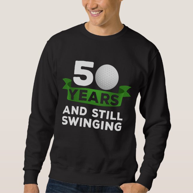 Sweatshirt Joueur de golf de 50 ans Swinging Golf (Devant)