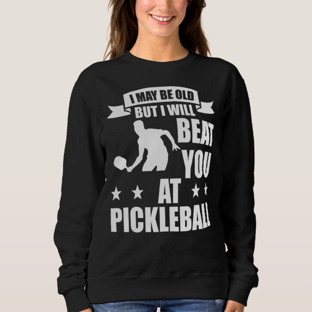 Sweatshirt Joueur De Pickleball Je Vous Battrai À Pickleball_ (Devant)