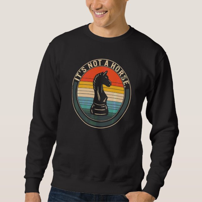 Sweatshirt Joueur d'échecs Ce n'est pas Cheval Pièces d'échec (Devant)
